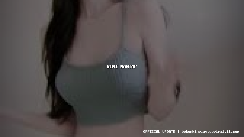 bini mantap bini mantap