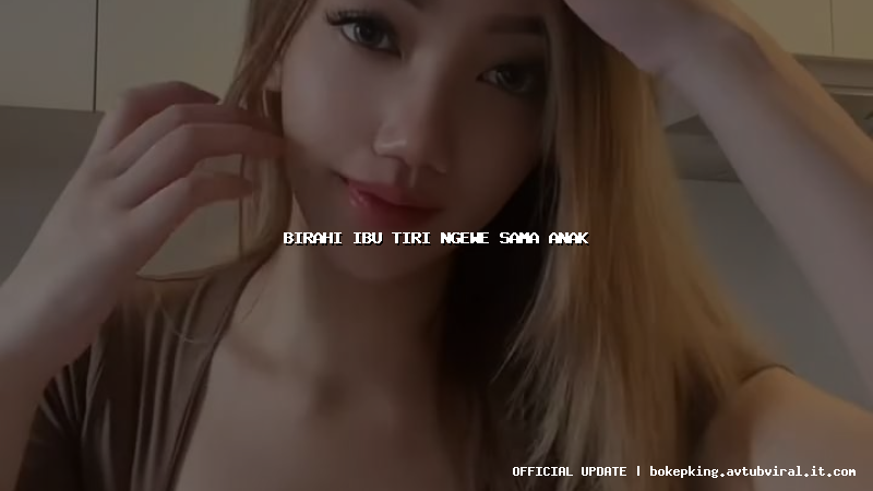 birahi ibu tiri ngewe sama anak