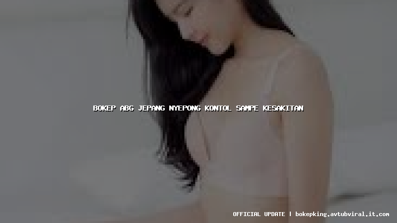 bokep abg jepang nyepong kontol sampe kesakitan bokep abg jepang nyepong kontol sampe kesakitan