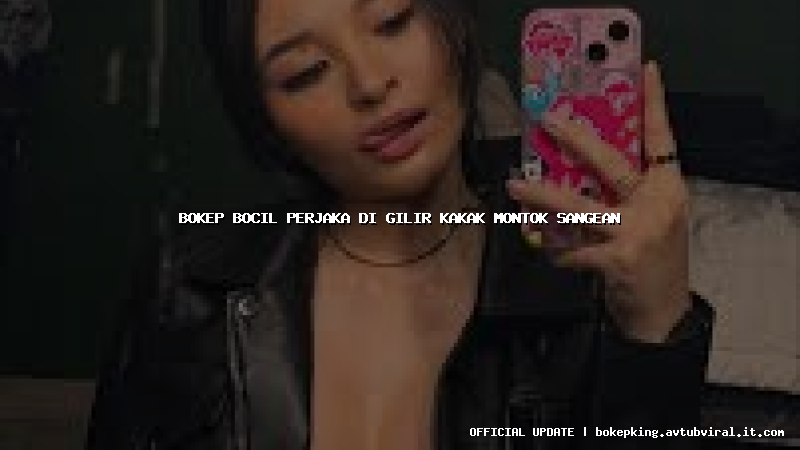 bokep bocil perjaka di gilir kakak montok sangean bokep bocil perjaka di gilir kakak montok sangean