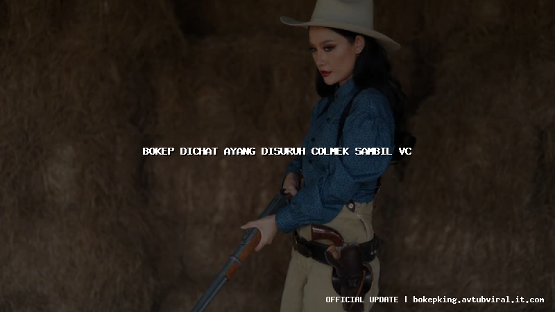 bokep dichat ayang disuruh colmek sambil vc bokep dichat ayang disuruh colmek sambil vc