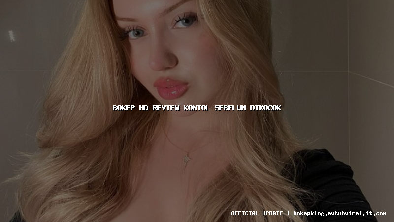 bokep hd review kontol sebelum dikocok bokep hd review kontol sebelum dikocok