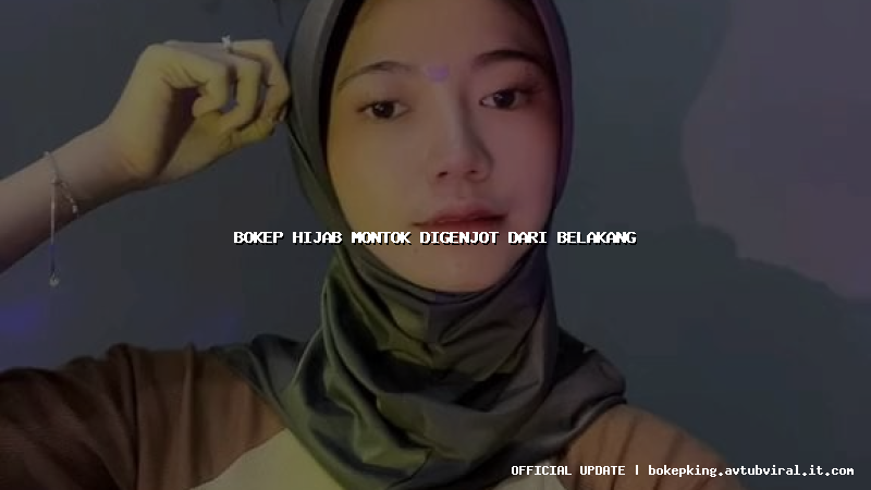 bokep hijab montok digenjot dari belakang bokep hijab montok digenjot dari belakang