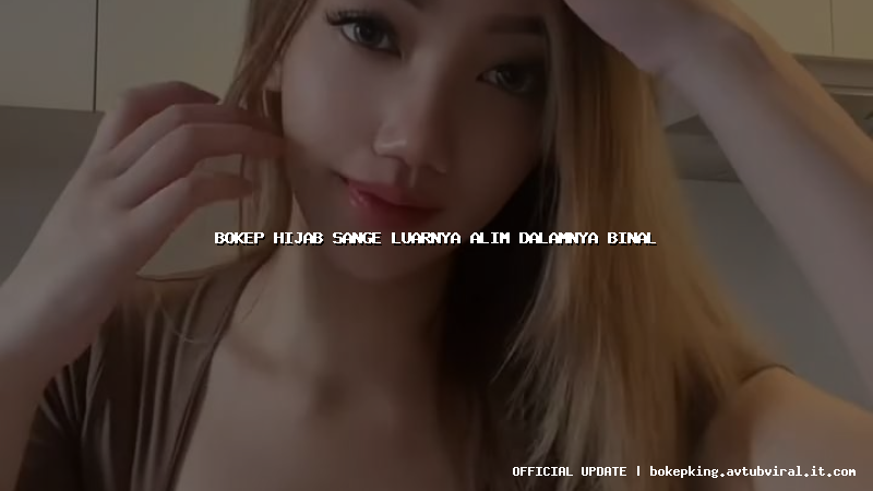 bokep hijab sange luarnya alim dalamnya binal