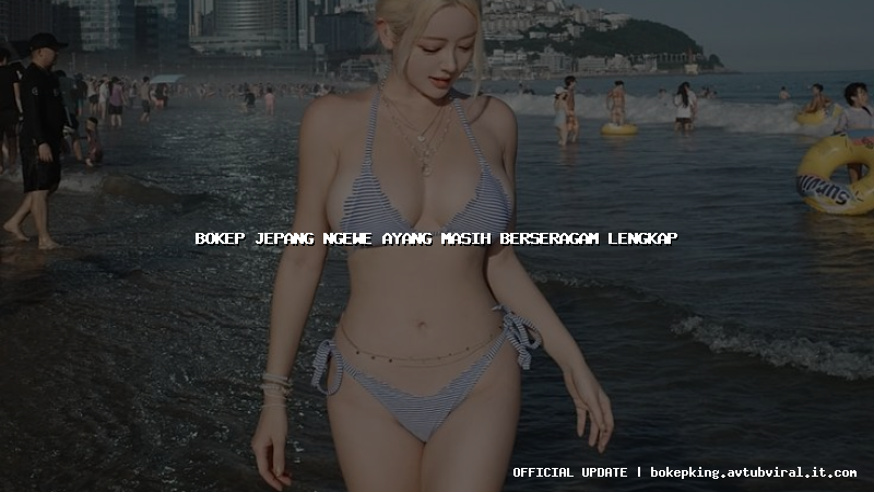 bokep jepang ngewe ayang masih berseragam lengkap