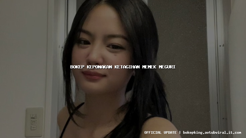 bokep keponakan ketagihan memek meguri bokep keponakan ketagihan memek meguri