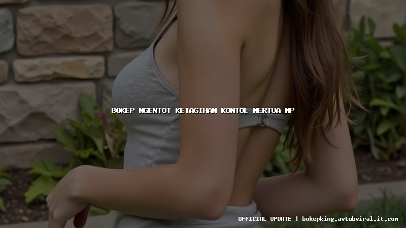 bokep ngentot ketagihan kontol mertua mp bokep ngentot ketagihan kontol mertua mp