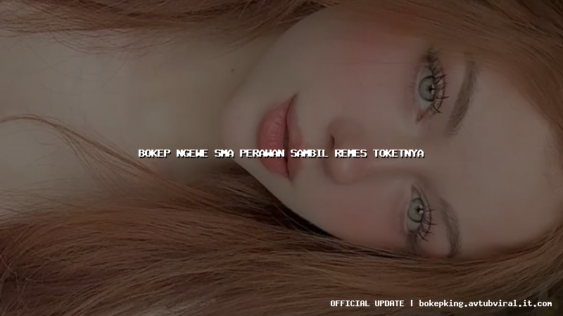 bokep ngewe sma perawan sambil remes toketnya bokep ngewe sma perawan sambil remes toketnya