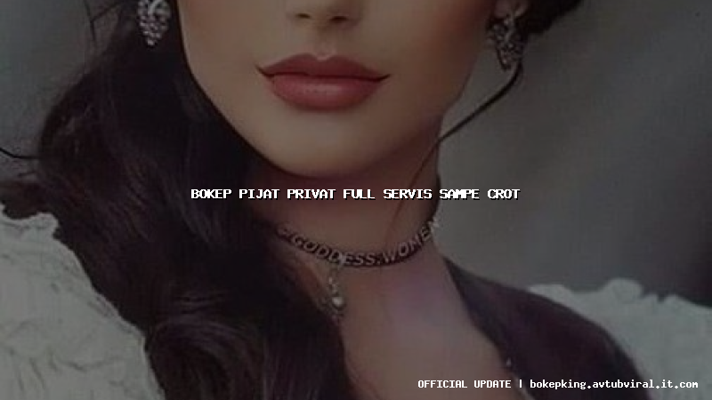 bokep pijat privat full servis sampe crot