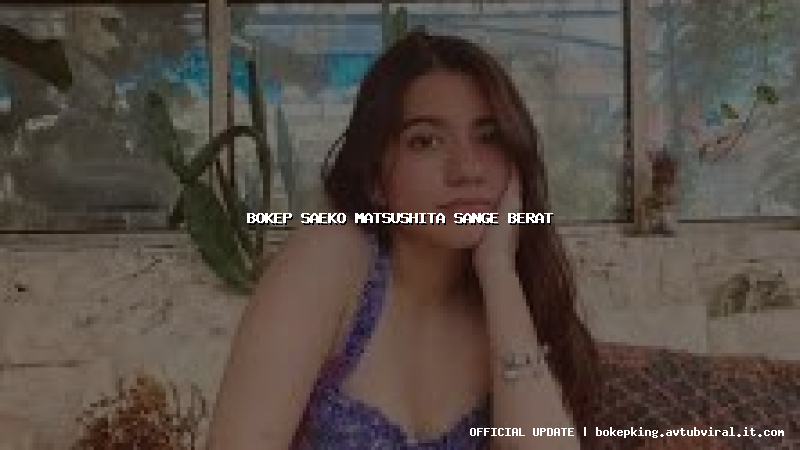 bokep saeko matsushita sange berat bokep saeko matsushita sange berat