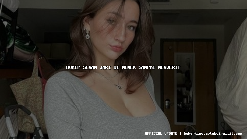 bokep senam jari di memek sampai menjerit