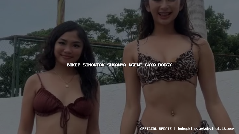 bokep simontok sukanya ngewe gaya doggy bokep simontok sukanya ngewe gaya doggy