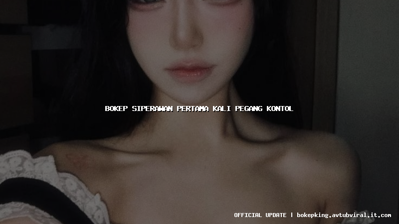 bokep siperawan pertama kali pegang kontol bokep siperawan pertama kali pegang kontol