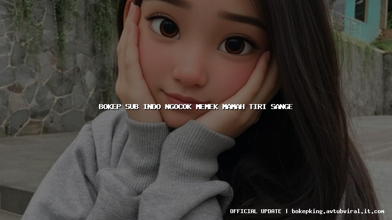 bokep sub indo ngocok memek mamah tiri sange bokep sub indo ngocok memek mamah tiri sange