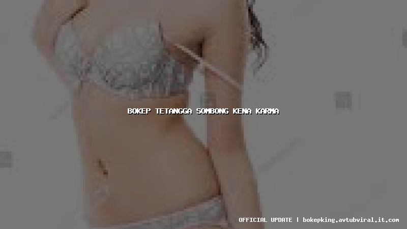 bokep tetangga sombong kena karma