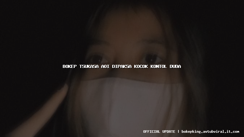 bokep tsukasa aoi dipaksa kocok kontol duda bokep tsukasa aoi dipaksa kocok kontol duda