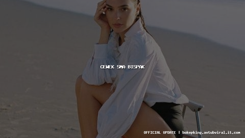 cewek sma bispak cewek sma bispak