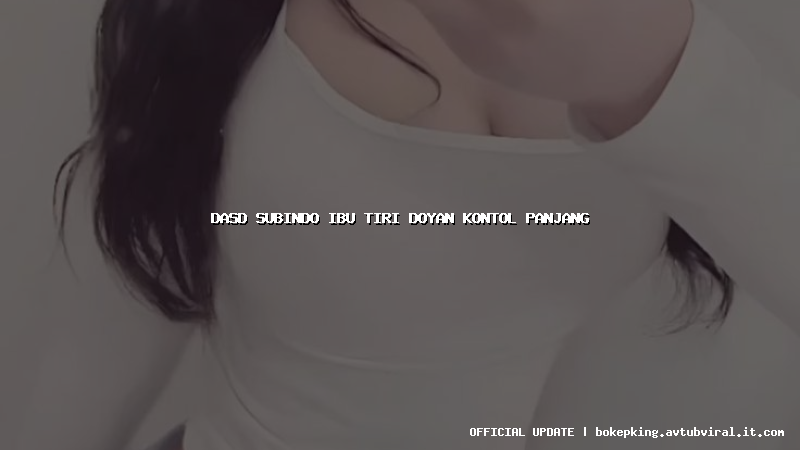 dasd subindo ibu tiri doyan kontol panjang dasd subindo ibu tiri doyan kontol panjang