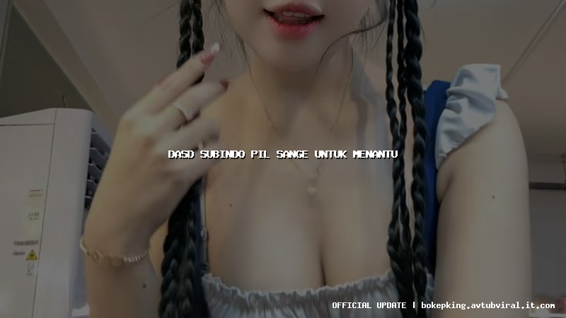 dasd subindo pil sange untuk menantu