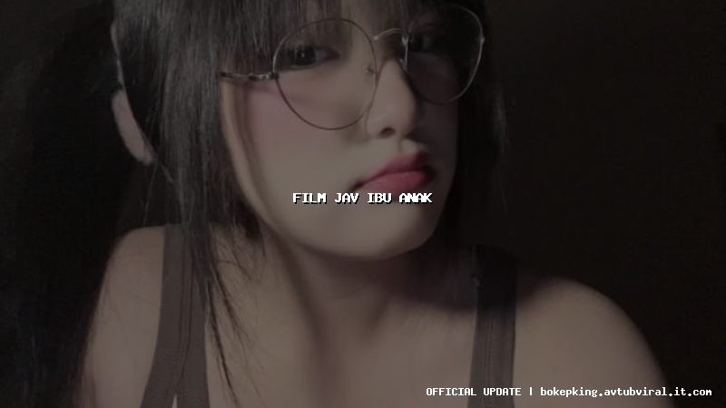 film jav ibu anak