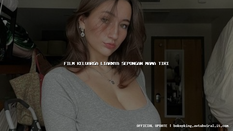film keluarga liarnya sepongan mama tiri film keluarga liarnya sepongan mama tiri