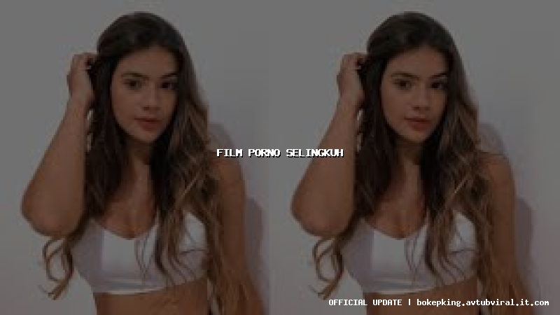 film porno selingkuh film porno selingkuh
