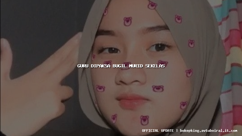 guru dipaksa bugil murid sekelas guru dipaksa bugil murid sekelas