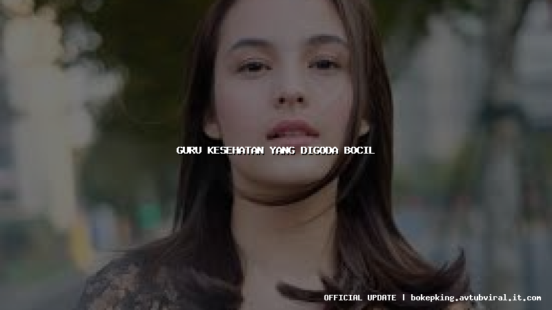 guru kesehatan yang digoda bocil