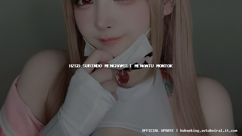hzgd subindo menghamili menantu montok hzgd subindo menghamili menantu montok