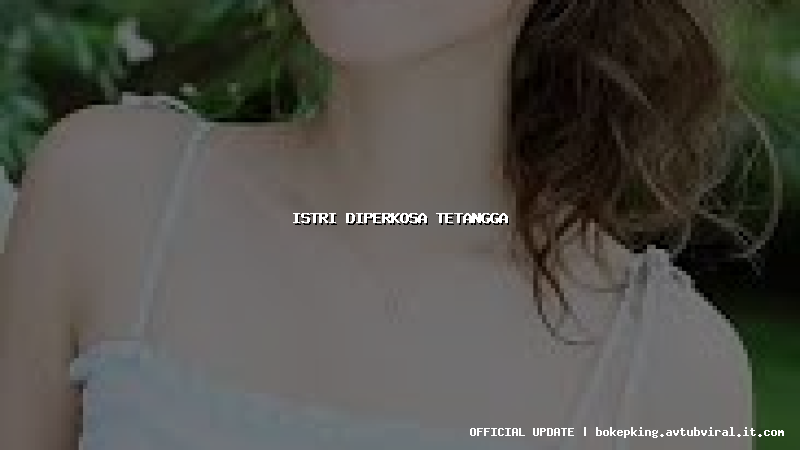 istri diperkosa tetangga