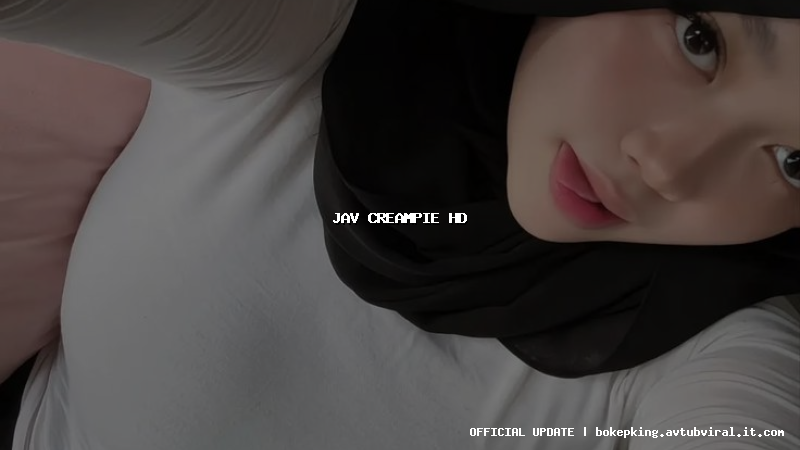 jav creampie hd jav creampie hd