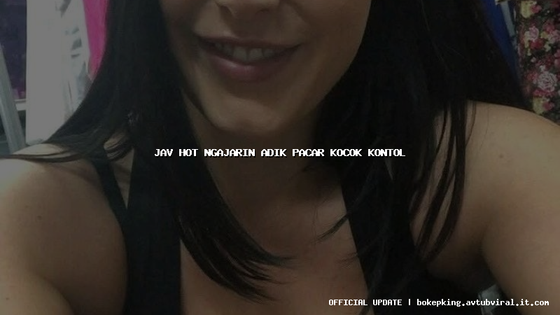 jav hot ngajarin adik pacar kocok kontol jav hot ngajarin adik pacar kocok kontol