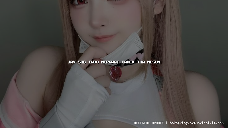 jav sub indo merawat kakek tua mesum jav sub indo merawat kakek tua mesum