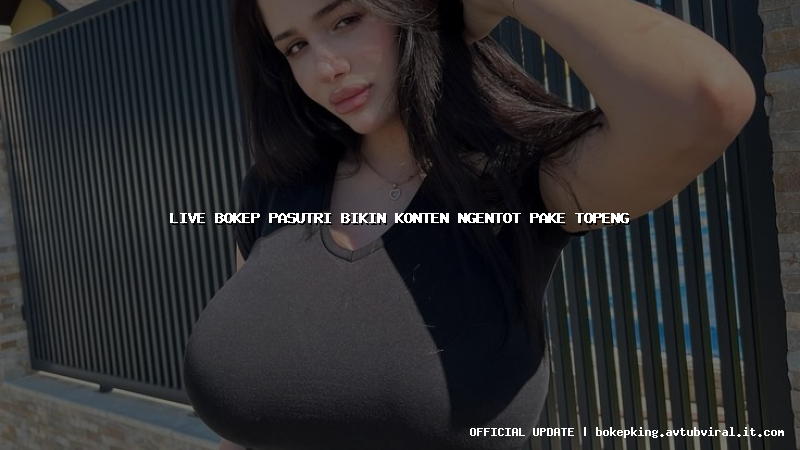 live bokep pasutri bikin konten ngentot pake topeng live bokep pasutri bikin konten ngentot pake topeng