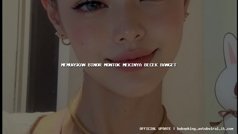memuaskan binor montok mekinya becek banget memuaskan binor montok mekinya becek banget