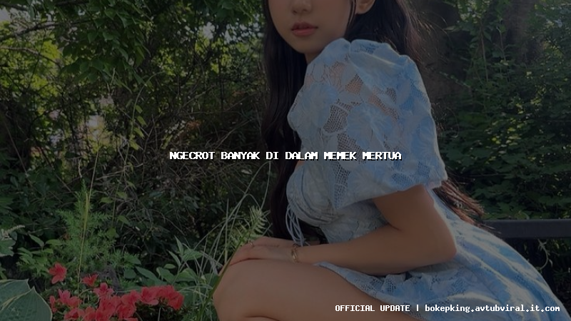 ngecrot banyak di dalam memek mertua ngecrot banyak di dalam memek mertua