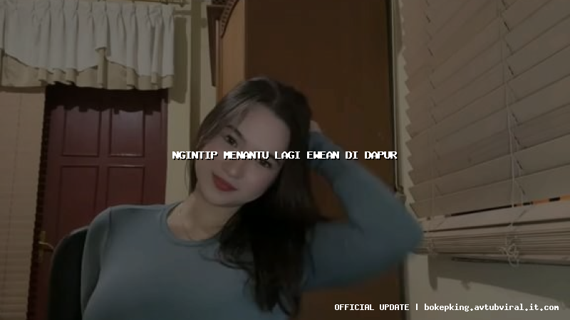 ngintip menantu lagi ewean di dapur