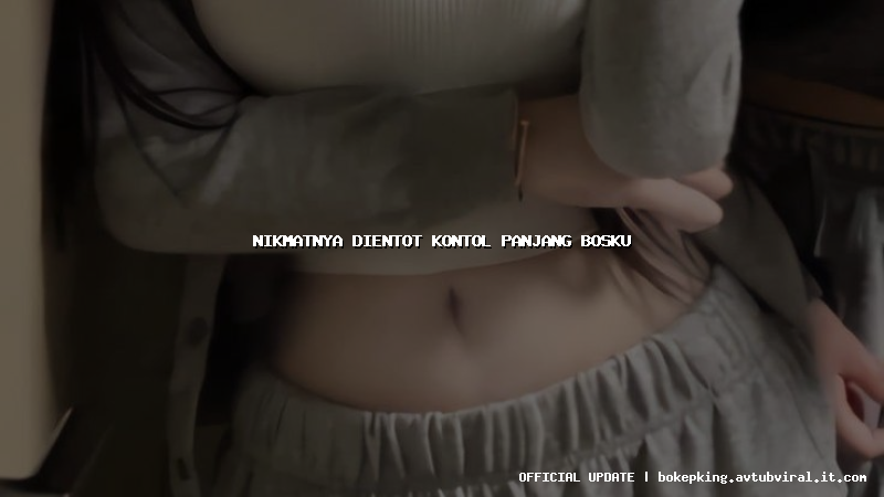 nikmatnya dientot kontol panjang bosku