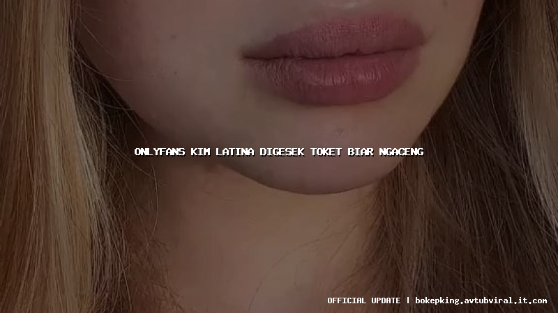 onlyfans kim latina digesek toket biar ngaceng onlyfans kim latina digesek toket biar ngaceng