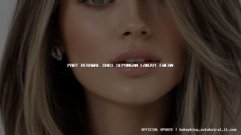 part berawal dari sepongan lanjut ewean part berawal dari sepongan lanjut ewean