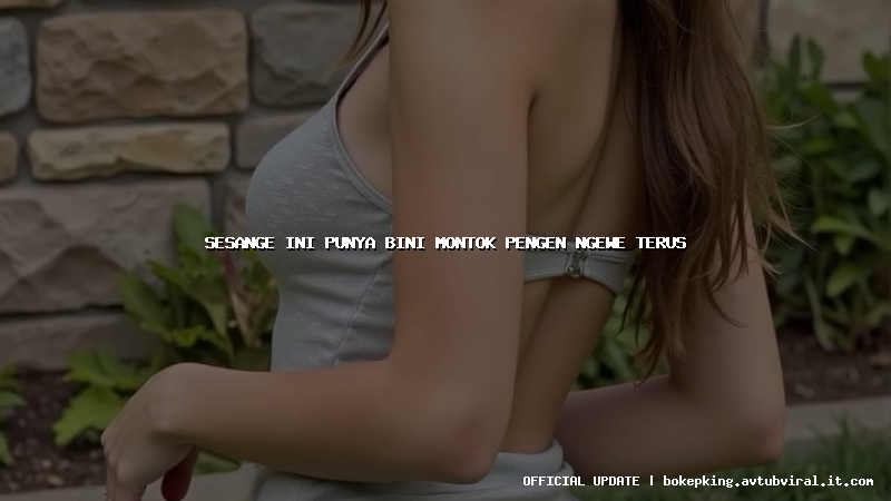 sesange ini punya bini montok pengen ngewe terus sesange ini punya bini montok pengen ngewe terus