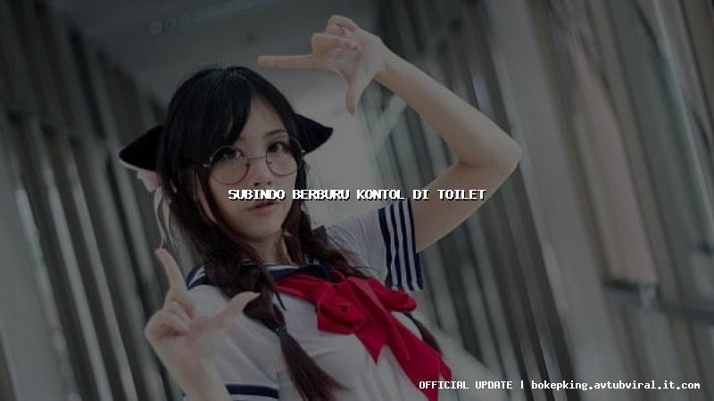 subindo berburu kontol di toilet