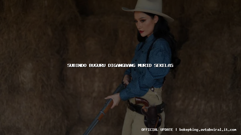 subindo buguru digangbang murid sekelas subindo buguru digangbang murid sekelas