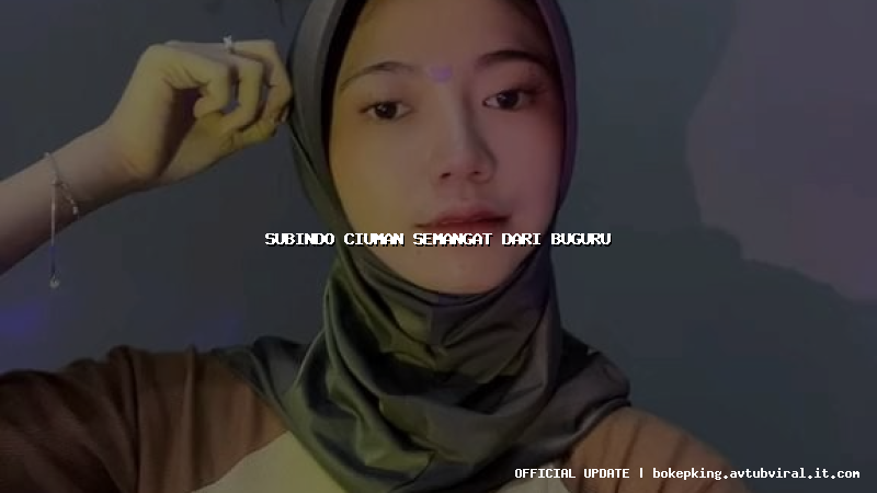 subindo ciuman semangat dari buguru subindo ciuman semangat dari buguru