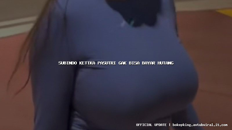 subindo ketika pasutri gak bisa bayar hutang subindo ketika pasutri gak bisa bayar hutang