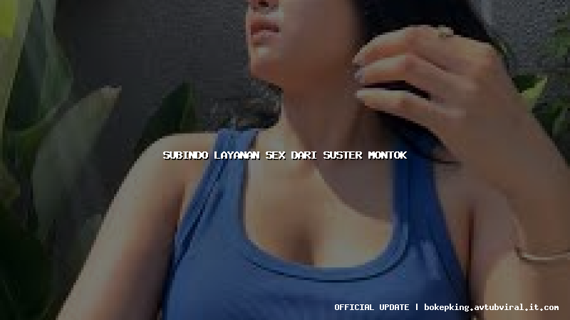 subindo layanan sex dari suster montok subindo layanan sex dari suster montok