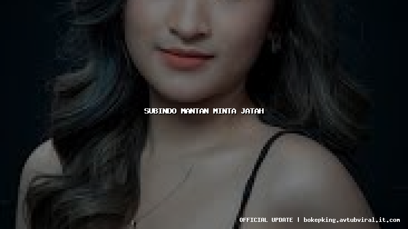subindo mantan minta jatah subindo mantan minta jatah