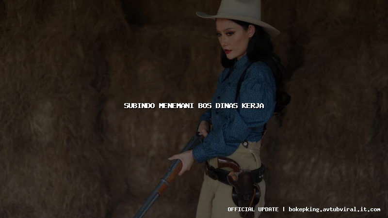 subindo menemani bos dinas kerja