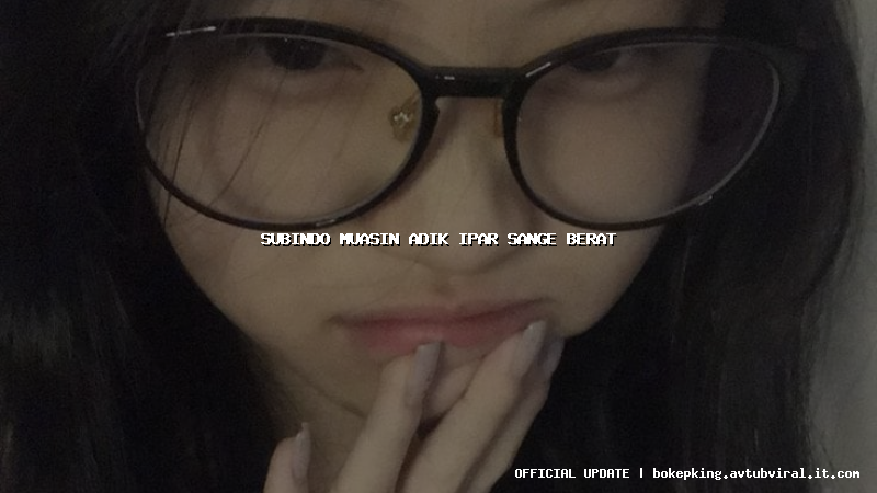 subindo muasin adik ipar sange berat