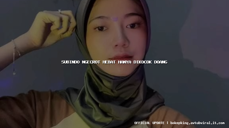 subindo ngecrot hebat hanya dikocok doang subindo ngecrot hebat hanya dikocok doang